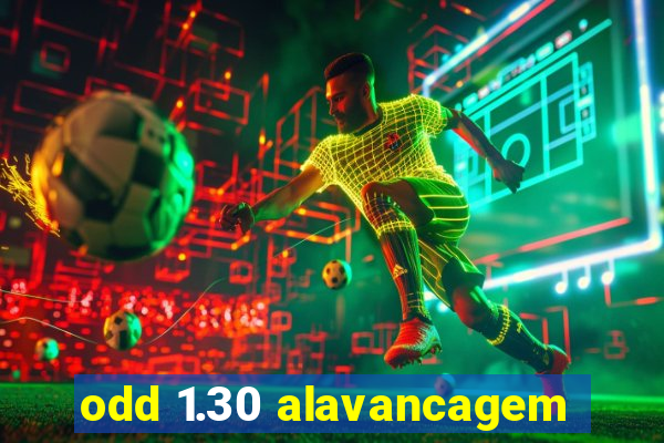 odd 1.30 alavancagem